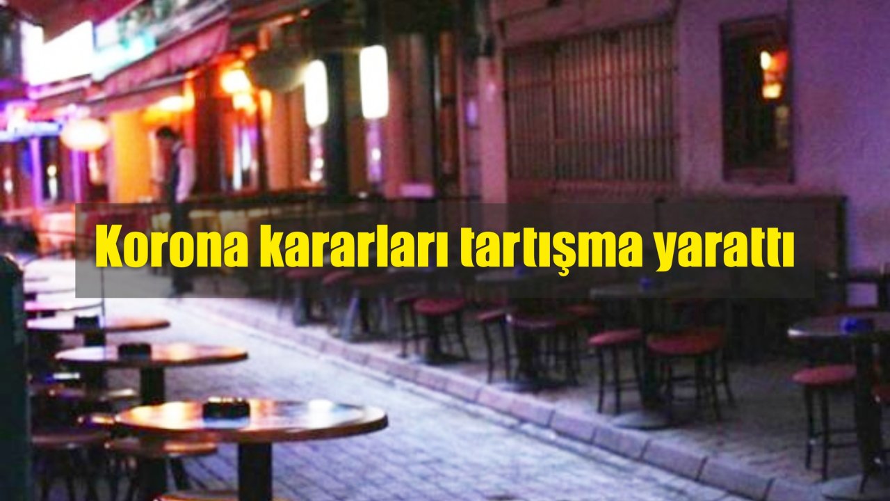 Korona kararları tartışma yarattı
