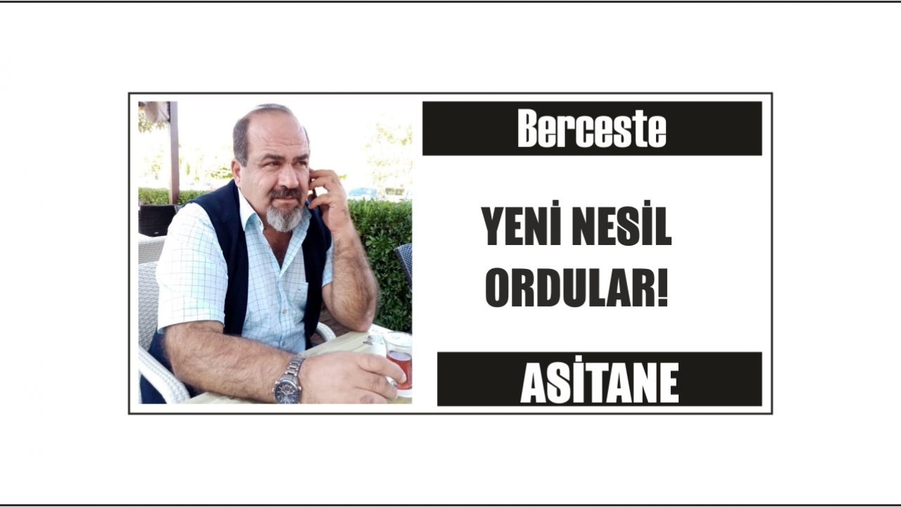 YENİ NESİL ORDULAR!