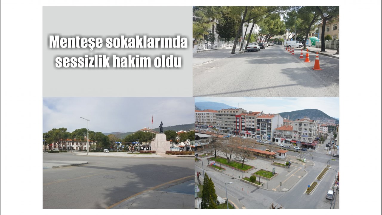 Menteşe sokaklarında sessizlik hakim oldu