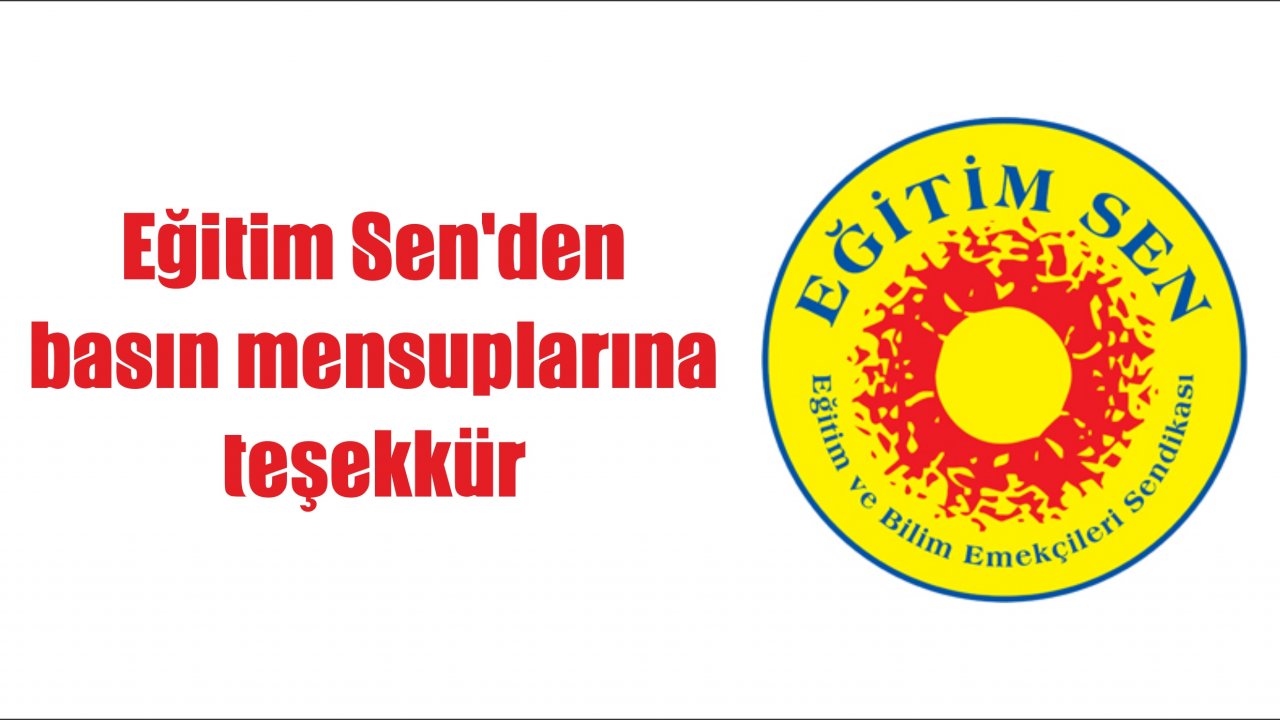 Eğitim Sen’den basın mensuplarına teşekkür