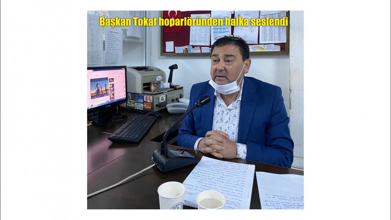 Başkan Tokat hoparlöründen halka seslendi