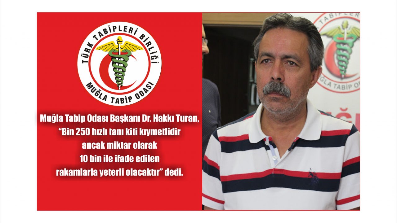 Muğla Tabip Odası:  “Hızlı tanı kitinde 10 binler yeterli olacaktır”