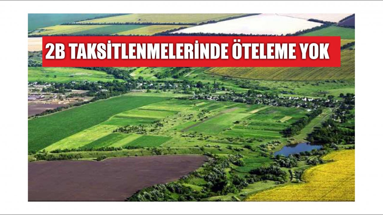 2b taksitlenmelerinde öteleme yok