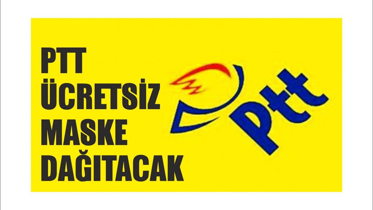 Ptt ücretsiz maske dağıtacak