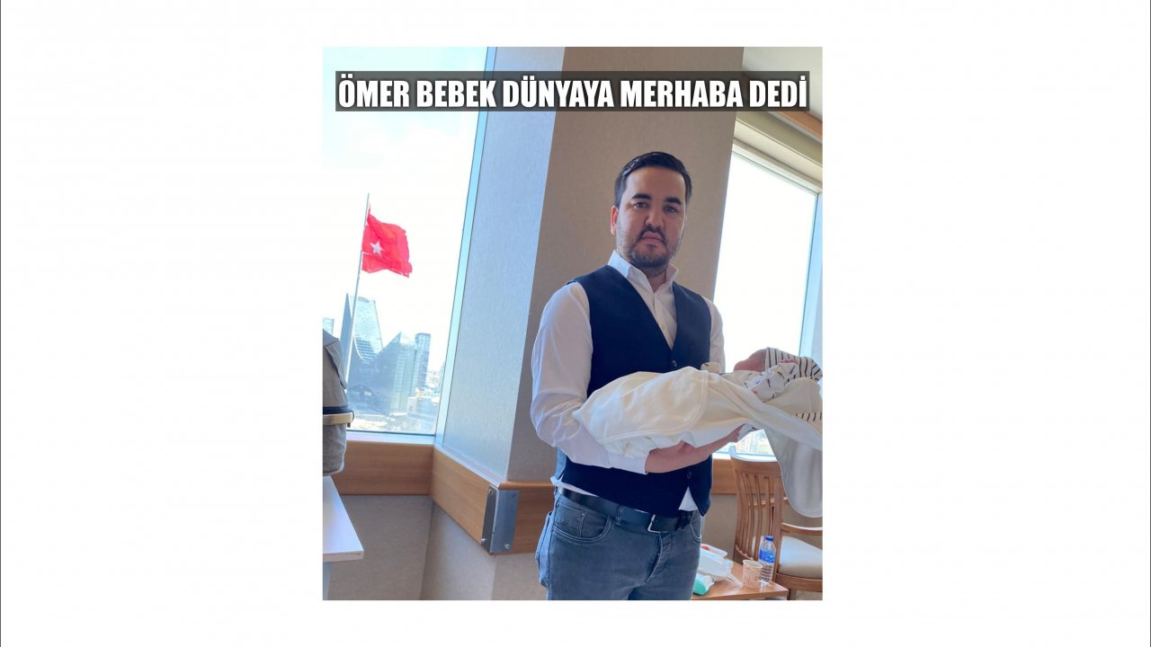 Ömer bebek dünyaya 