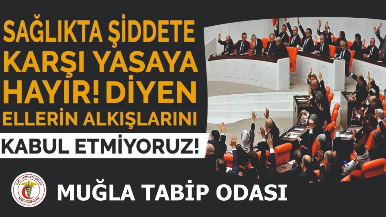Muğla Tabip Odası reddedilen yasayı eleştirdi