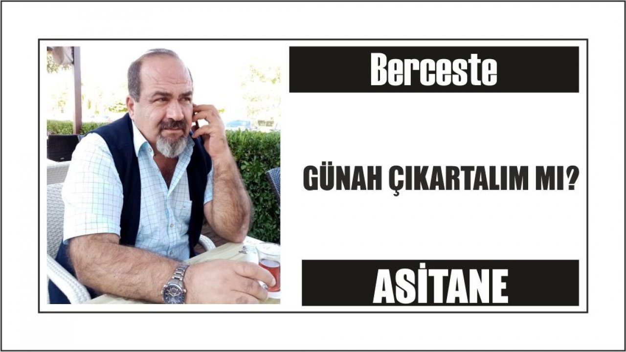 GÜNAH ÇIKARTALIM MI?