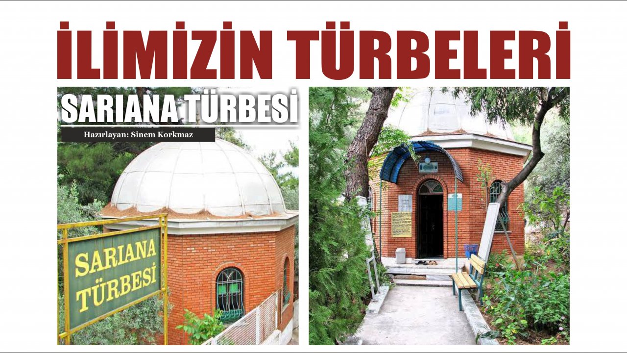 İLİMİZİN TÜRBELERİ: SARIANA TÜRBESİ