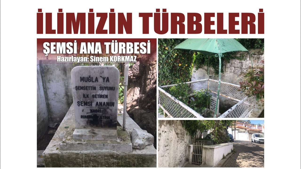 İLİMİZİN TÜRBELERİ: ŞEMSİ ANA MEZARI