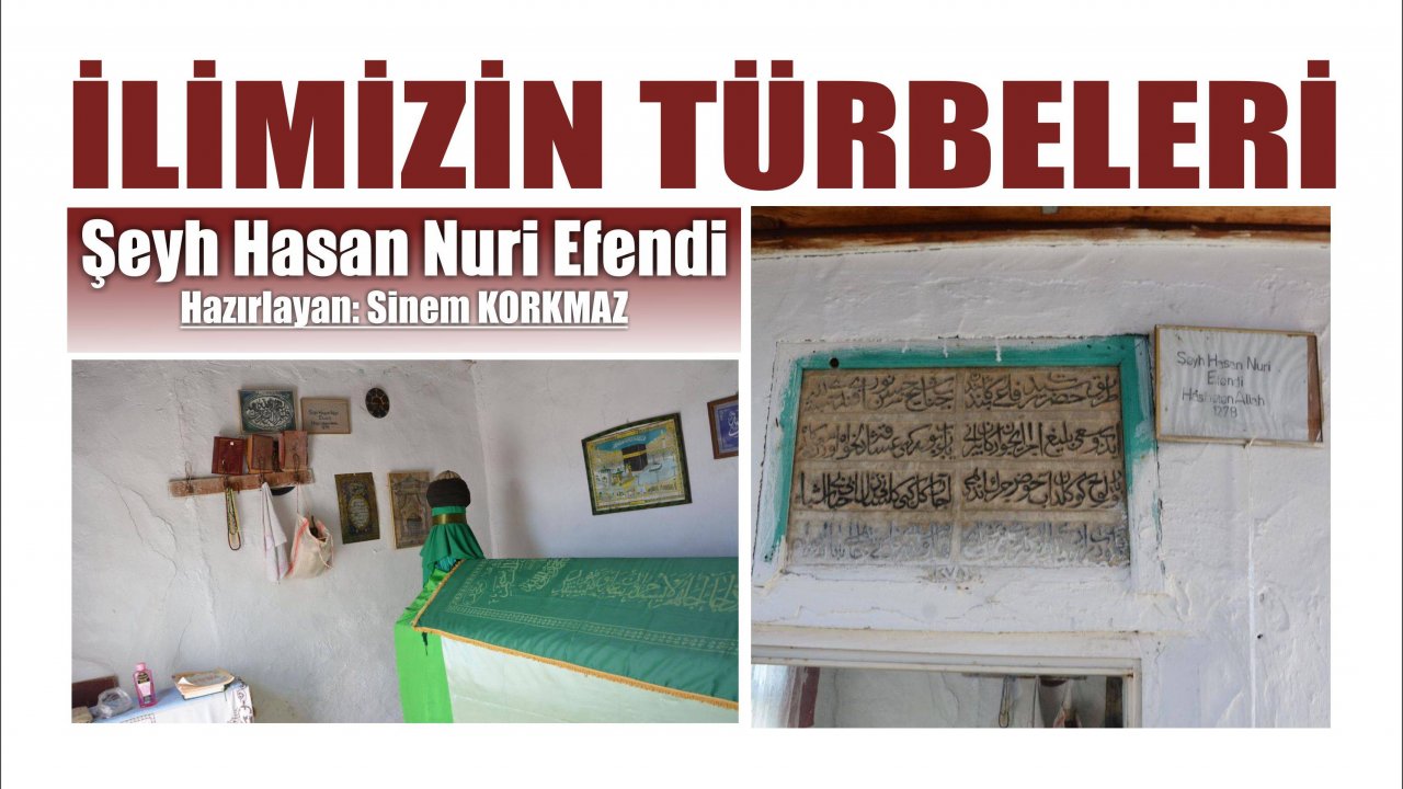 İLİMİZİN TÜRBELERİ: ŞEYH HASAN NURİ EFENDİ