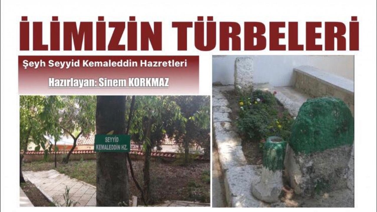 İLİMİZİN TÜRBELERİ: ŞEYH SEYYİD KEMALEDDİN HAZRETLERİ