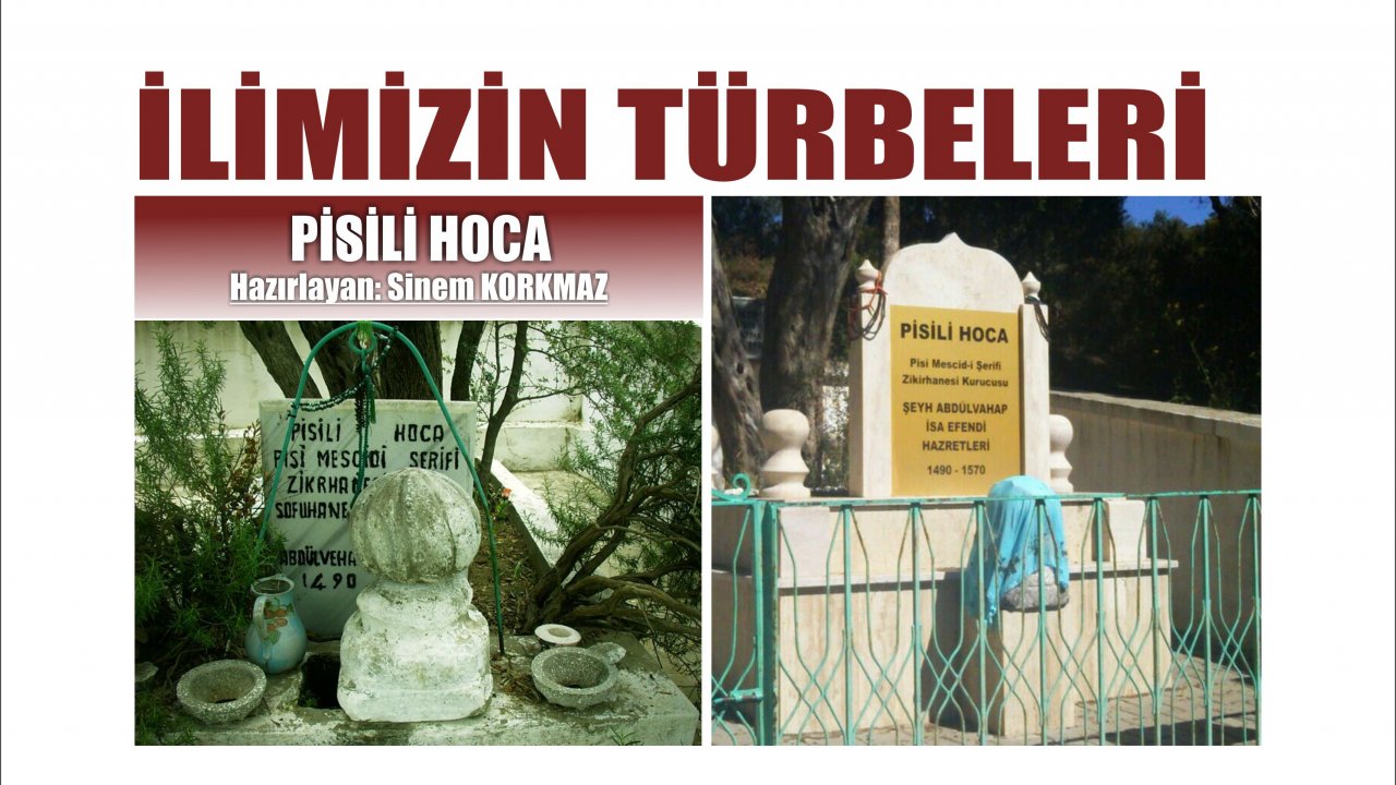 İLİMİZİN TÜRBELERİ: PİSİLİ HOCA