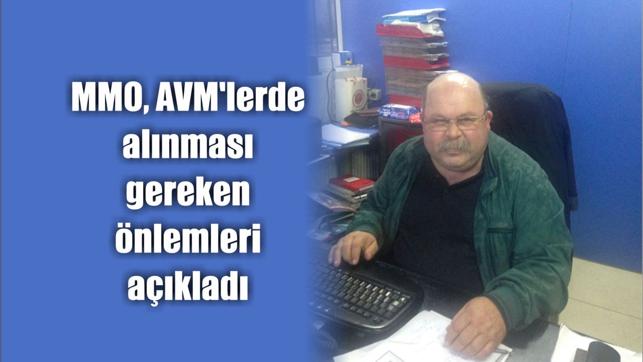 MMO, AVM’lerde alınması gereken önlemleri açıkladı