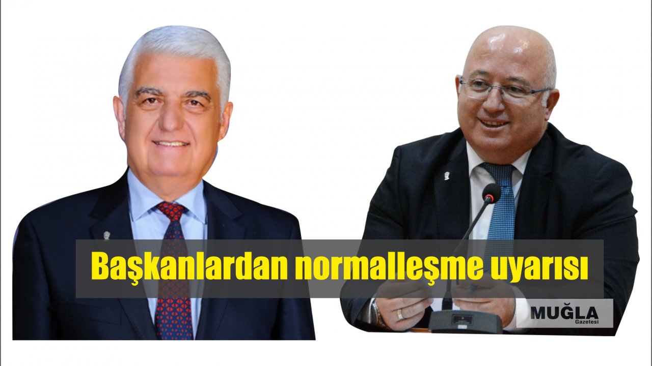 Başkanlardan normalleşme uyarısı
