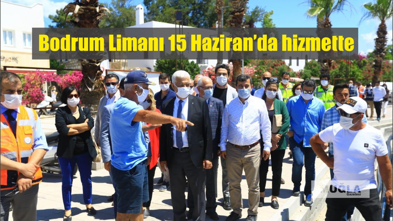 Bodrum Limanı 15 Haziran’da hizmette