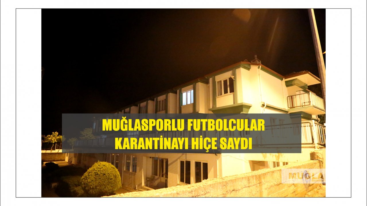 Futbolcular karantinayı hiçe saydı