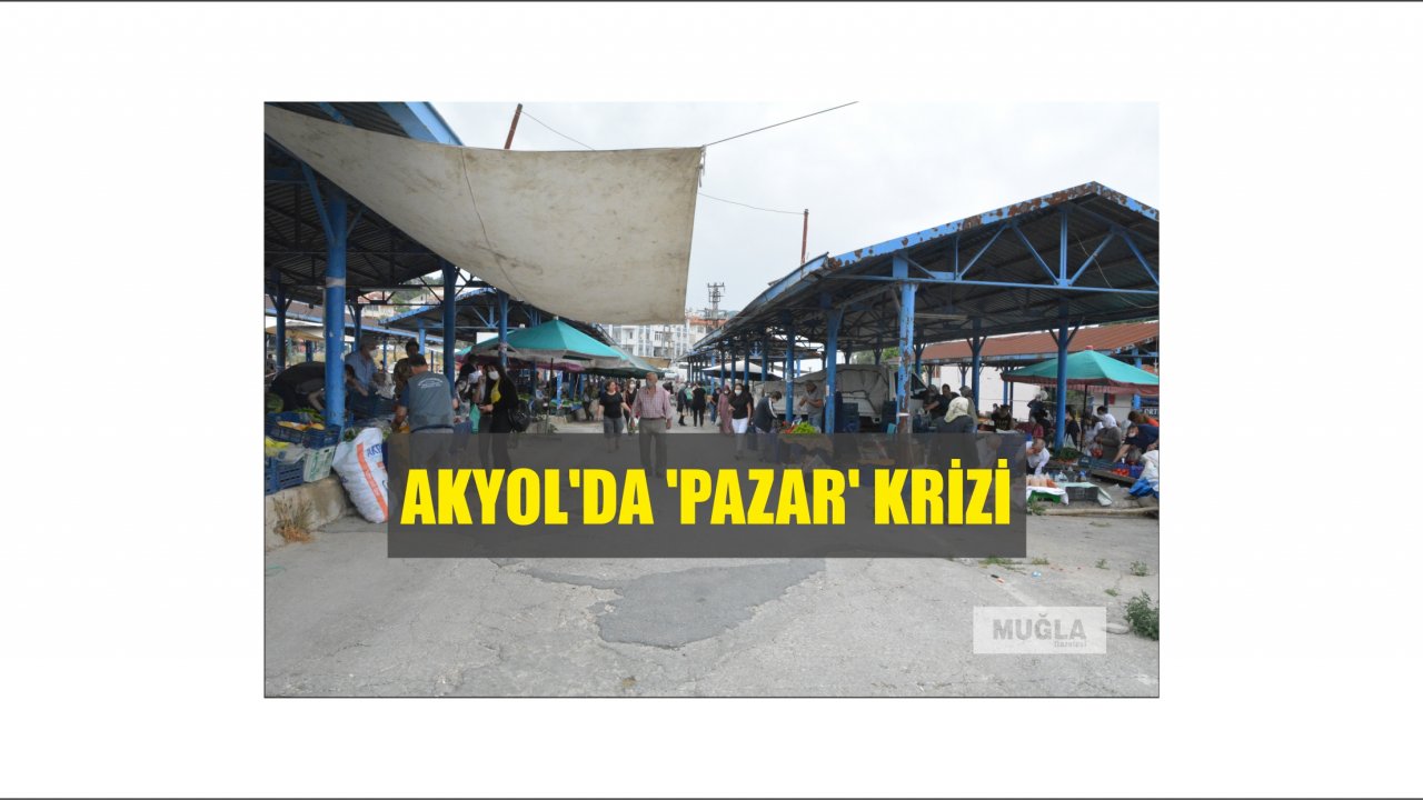 Akyol’da ‘pazar’ krizi