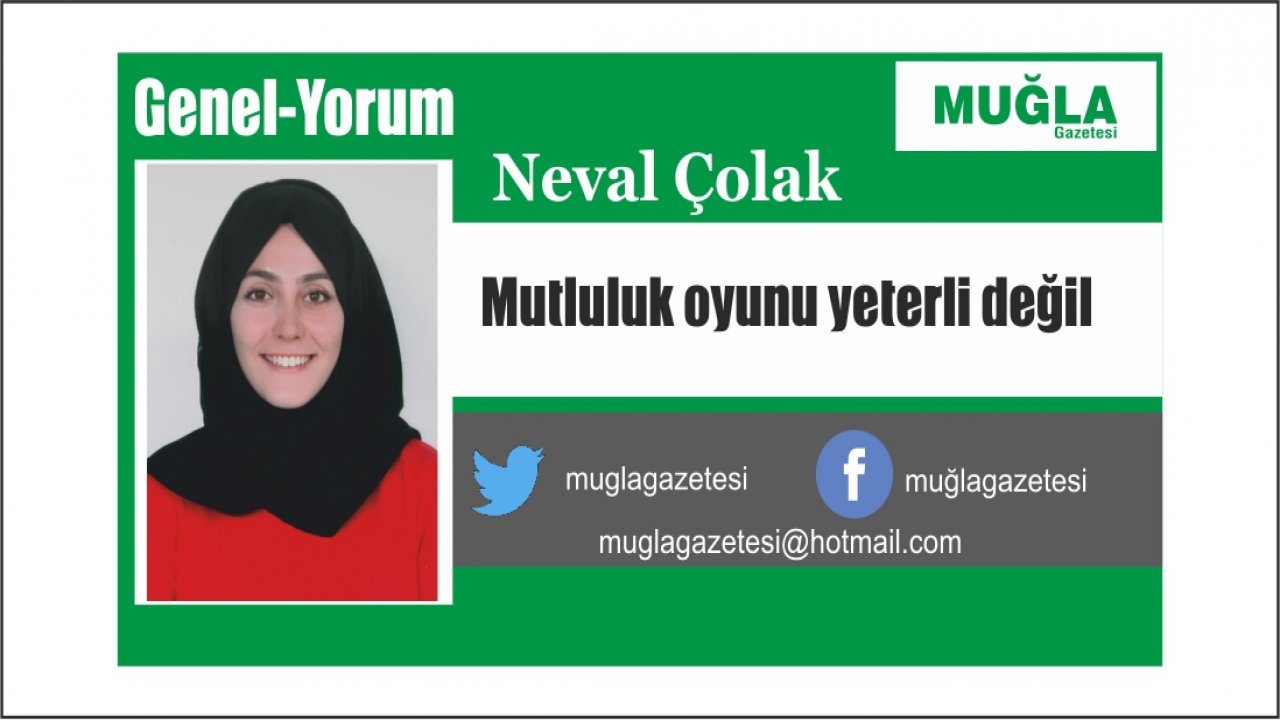 Mutluluk oyunu yeterli değil