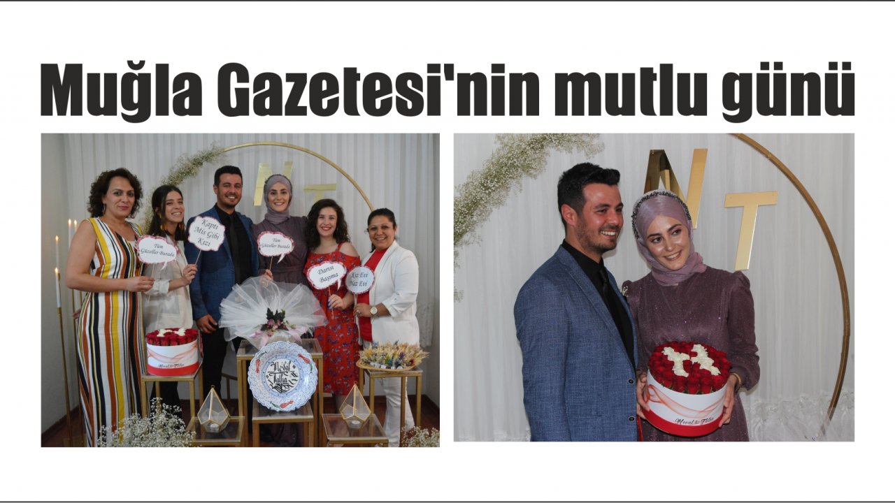Muğla Gazetesi’nin mutlu günü