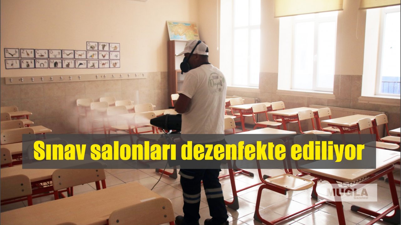 Sınav salonları dezenfekte ediliyor