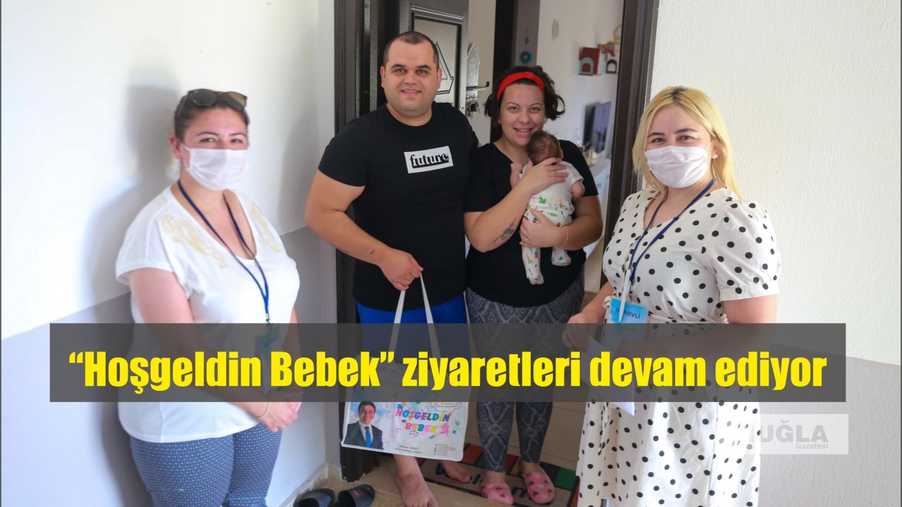 “Hoşgeldin Bebek” ziyaretleri devam ediyor
