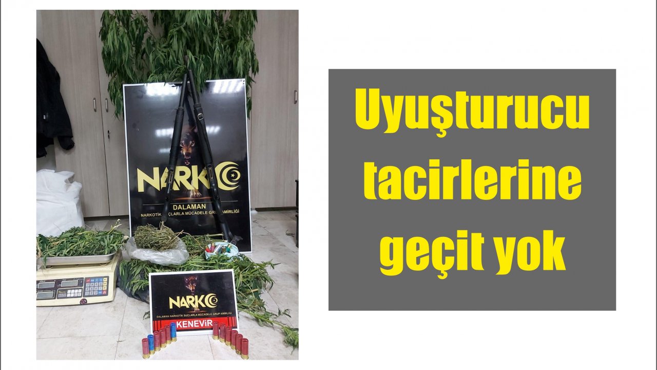 Uyuşturucu tacirlerine geçit yok