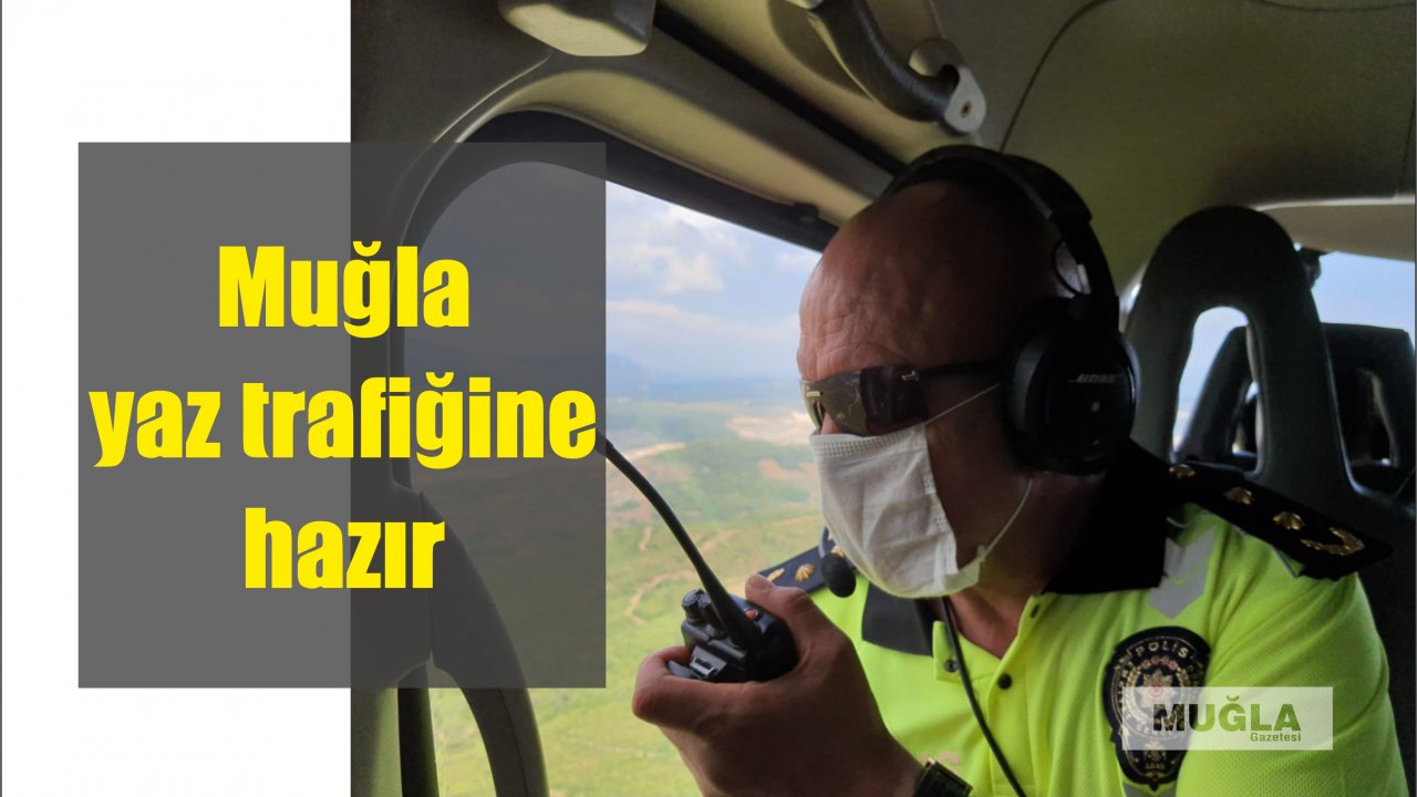 Muğla yaz trafiğine hazır