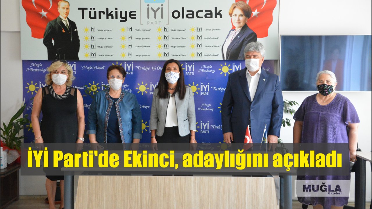 İYİ Parti’de Ekinci, adaylığını açıkladı
