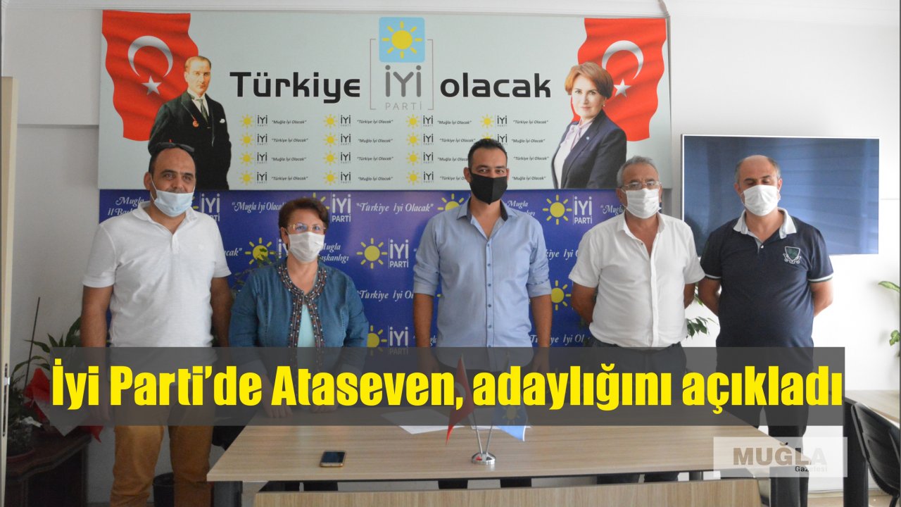 İyi Parti’de Ataseven, adaylığını açıkladı