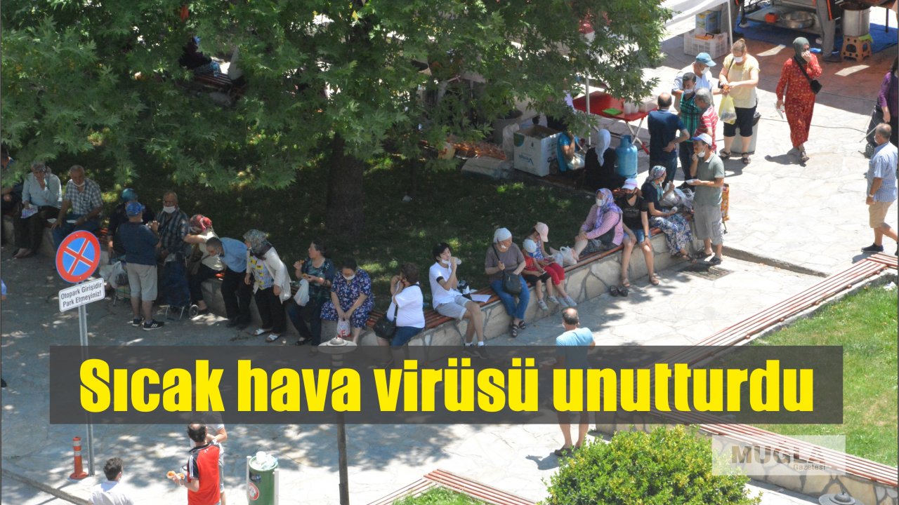 Sıcak hava virüsü unutturdu