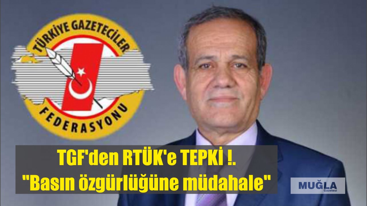 TGF'den RTÜK'e TEPKİ ! 