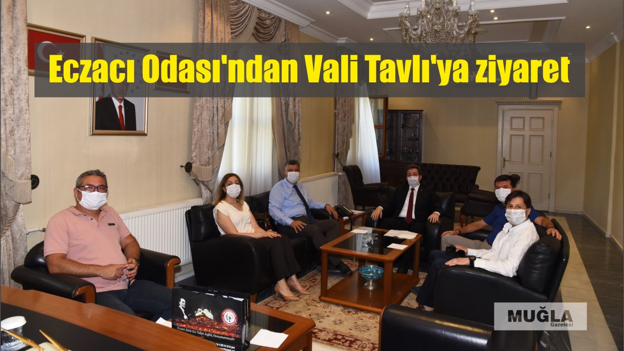 Eczacı Odası’ndan Vali Tavlı’ya ziyaret
