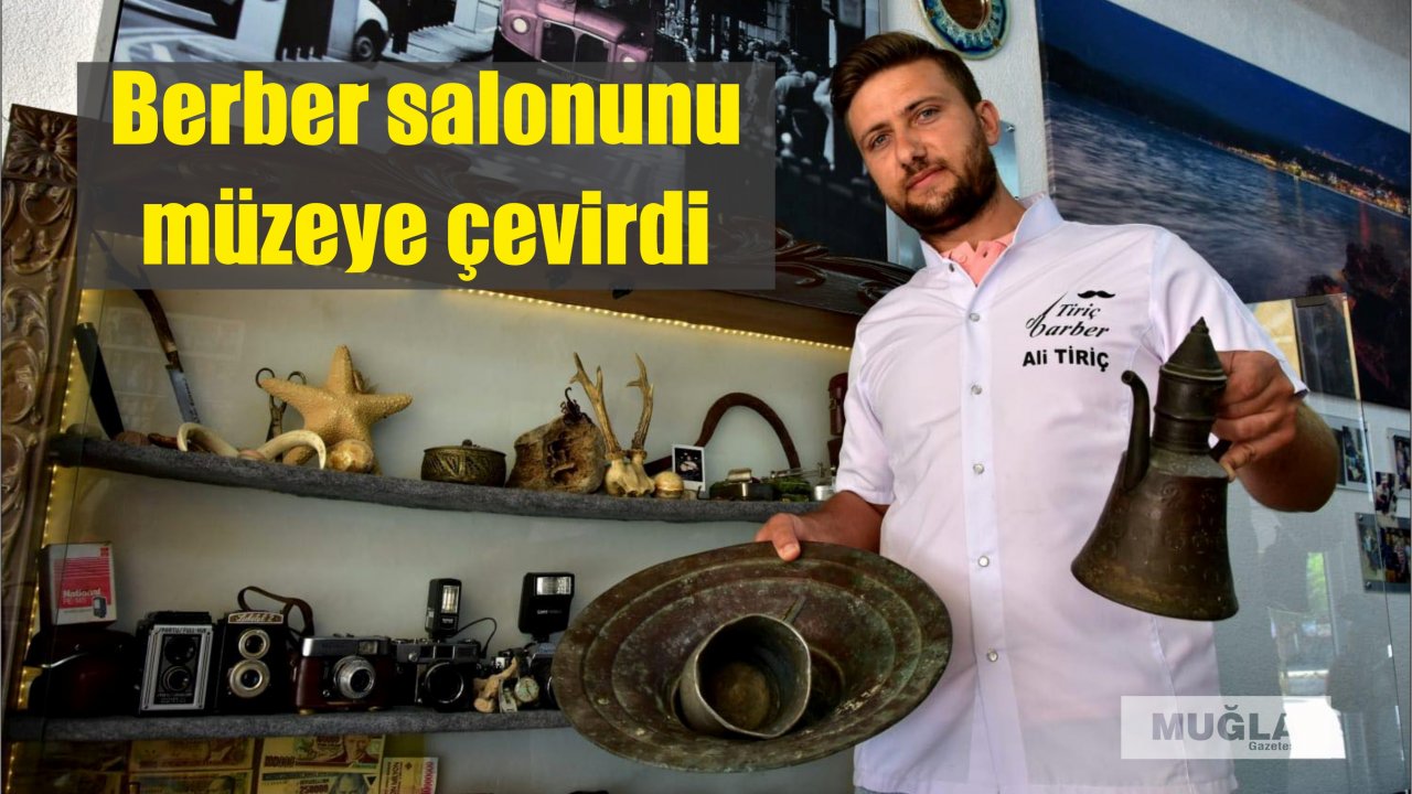 Berber salonunu müzeye çevirdi