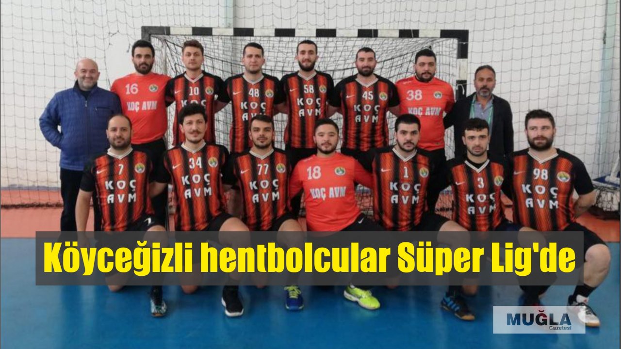 Köyceğizli hentbolcular Süper Lig’de