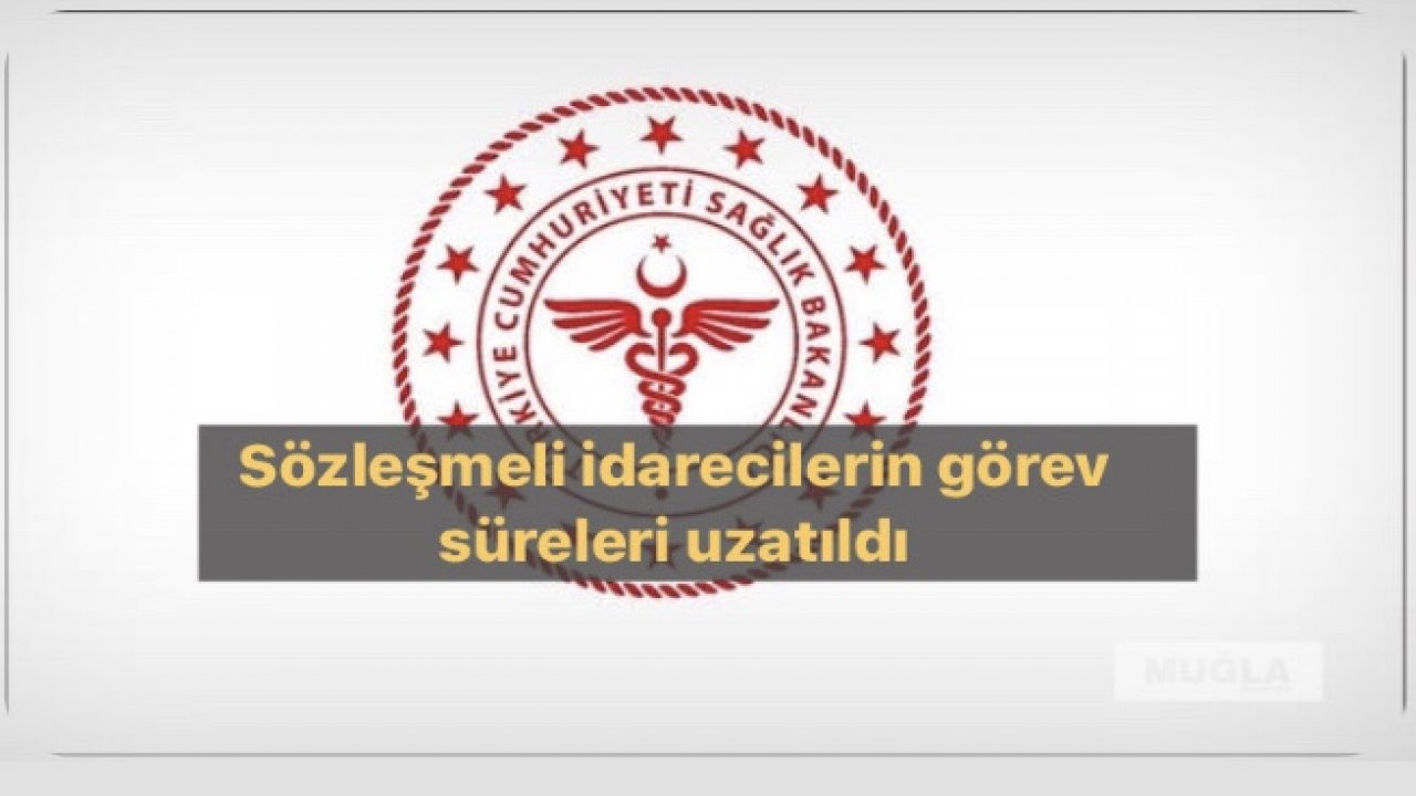 Sözleşmeli idarecilerin görev süreleri uzatıldı