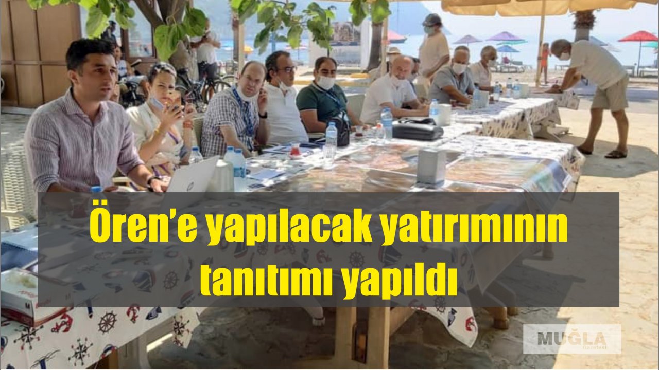Ören’e yapılacak yatırımının tanıtımı yapıldı