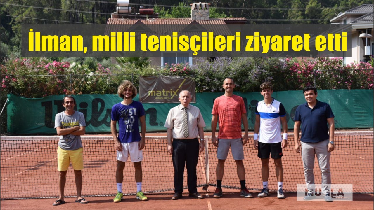 İlman, milli tenisçileri ziyaret etti