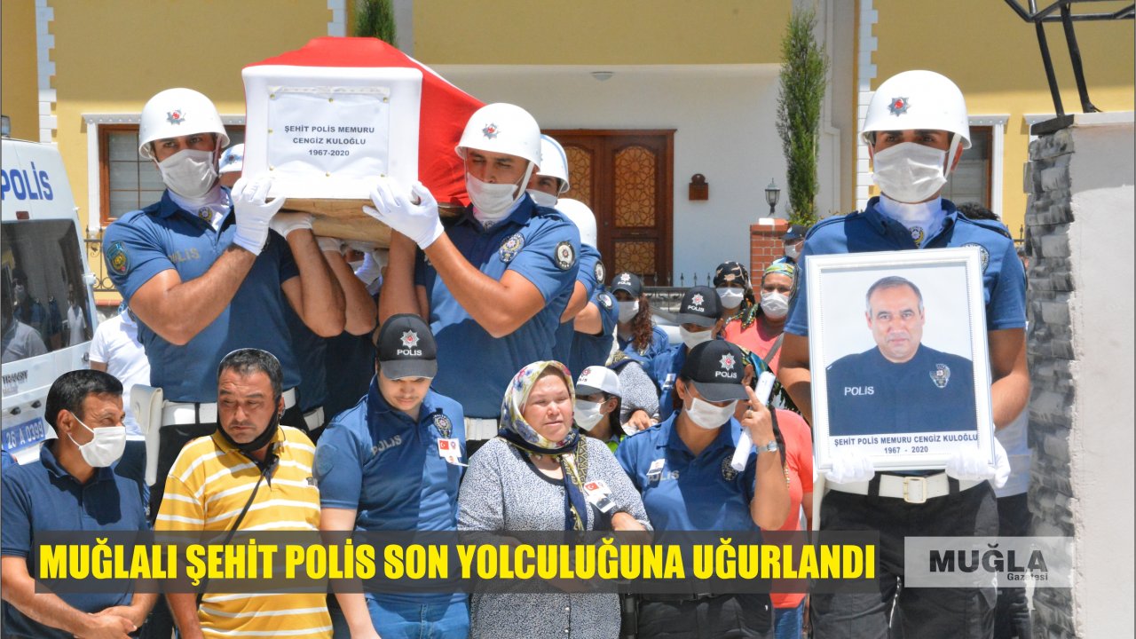 Muğlalı şehit polis son yolculuğuna uğurlandı