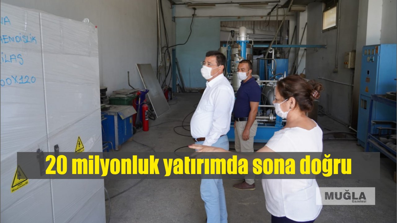 20 milyonluk yatırımda sona doğru