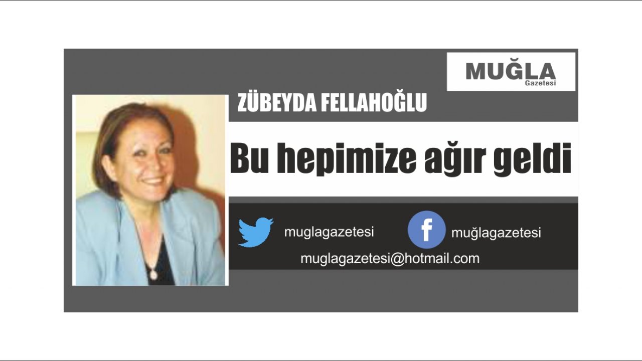 Bu hepimize ağır geldi