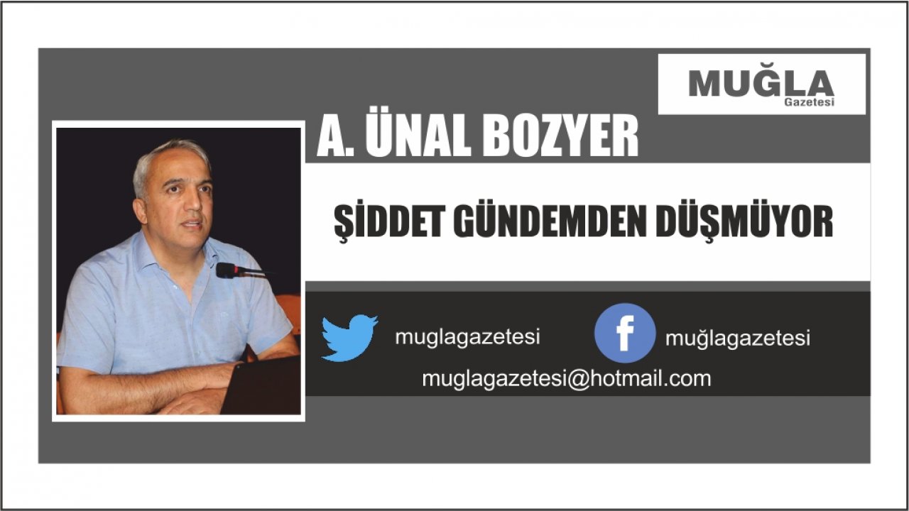 ŞİDDET GÜNDEMDEN DÜŞMÜYOR