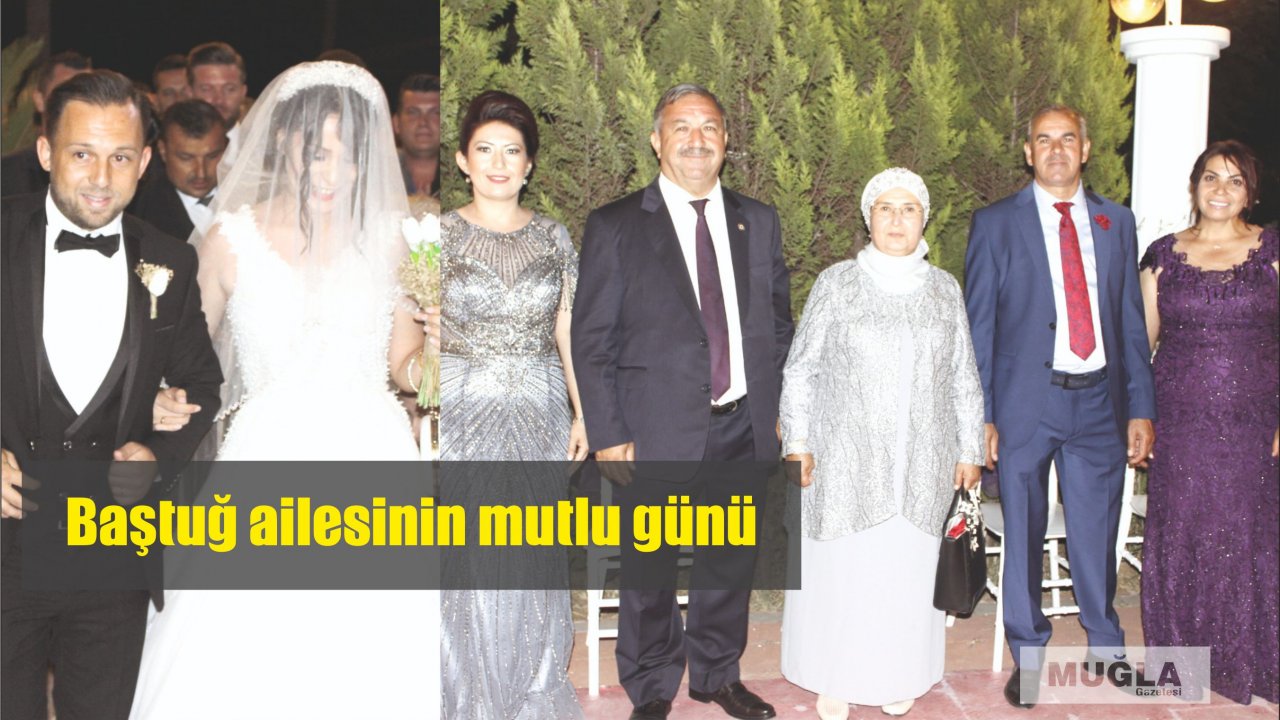 Baştuğ ailesinin mutlu günü