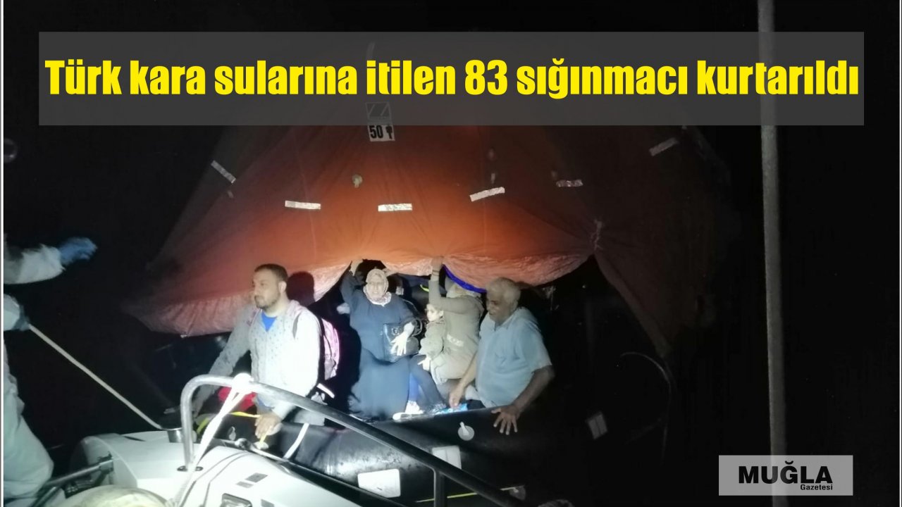 Türk kara sularına itilen 83 sığınmacı kurtarıldı