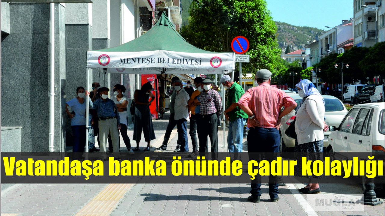 Vatandaşa banka önünde çadır kolaylığı