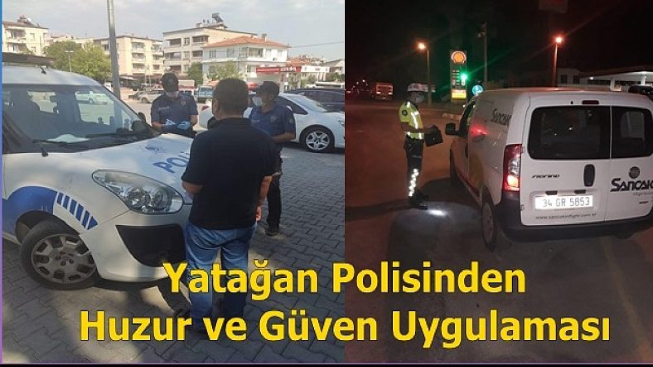 Yatağan Emniyetinden huzur uygulaması