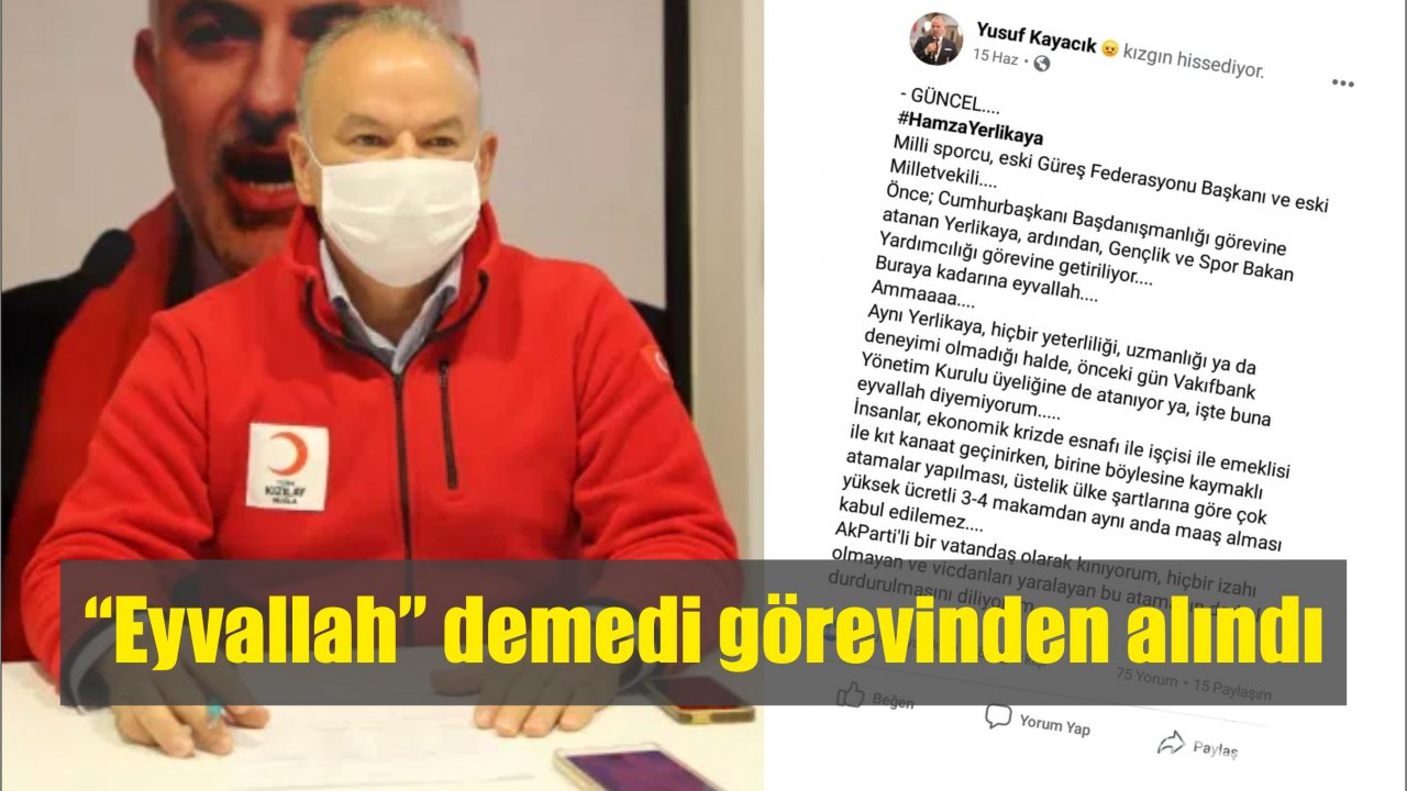 “Eyvallah” demedi görevinden alındı  
