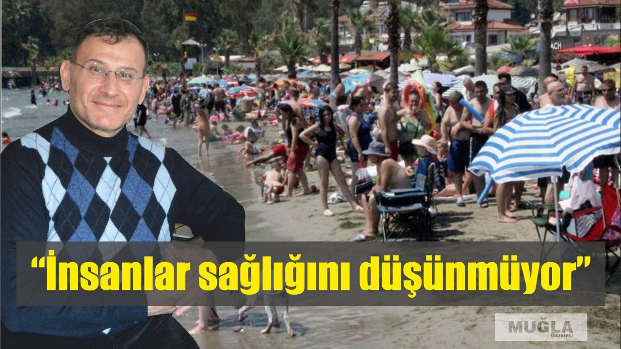 “İnsanlar sağlığını düşünmüyor”