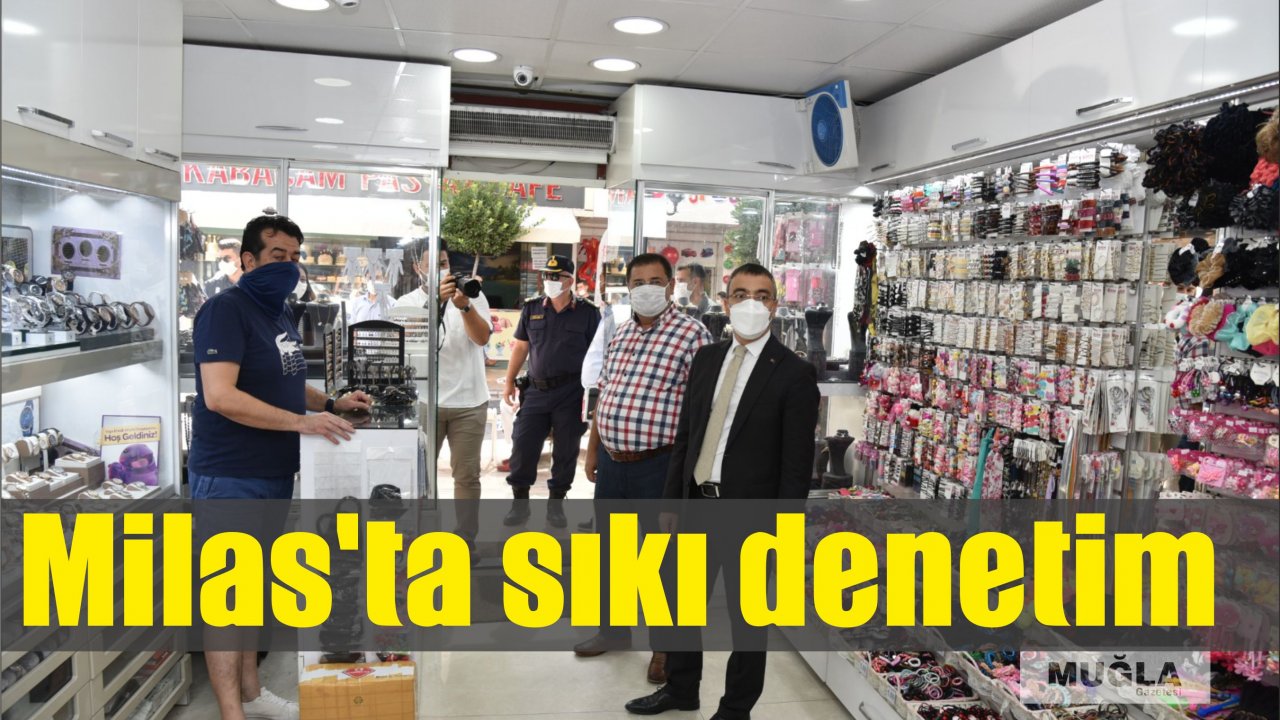 Milas’ta sıkı denetim