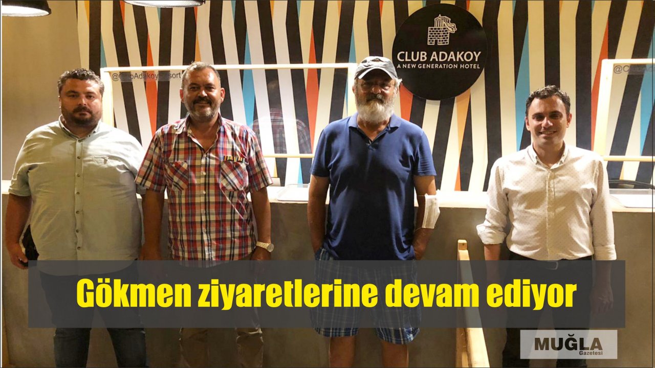 Gökmen ziyaretlerine devam ediyor