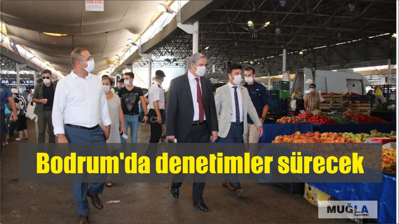 Bodrum’da denetimler sürecek